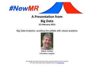 Big Data Analytics: avoiding the pitfalls with robust analytics