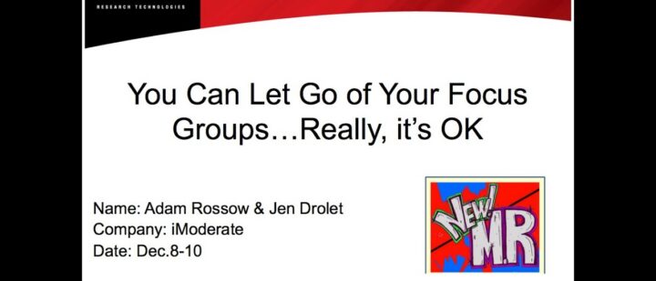 “You Can Let Go of Your Focus Groups… Really it’s O.K.