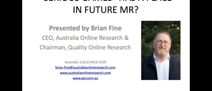 “Serious Games” has a place in future MR-it will ensure respondent engagement, focus and therefore validity,and help with panelist retention. It will also increase participation from the elusive 18-24 year olds!