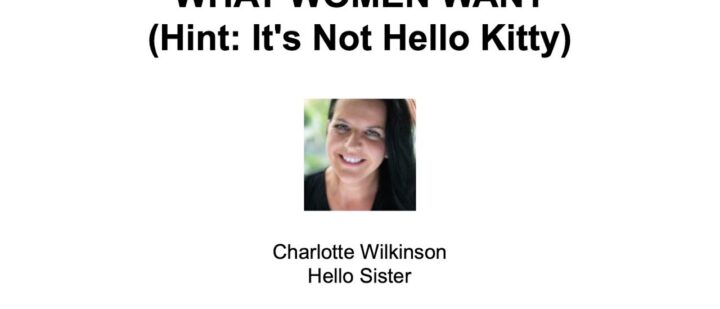 What Women Want (Hint: It’s Not Hello Kitty)