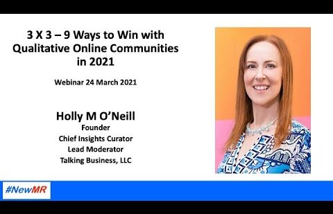 3 X 3 – 9 Ways to Win with Qualitative Online Communities in 2021
