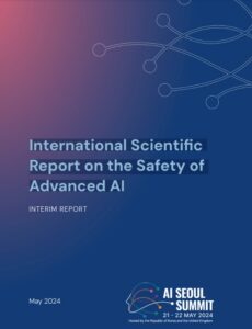 International Scientific
Report on the Safety of
Advanced AI