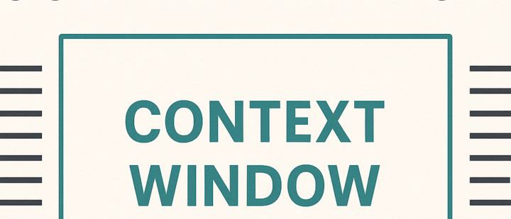 What is a Context Window, and why does it matter?