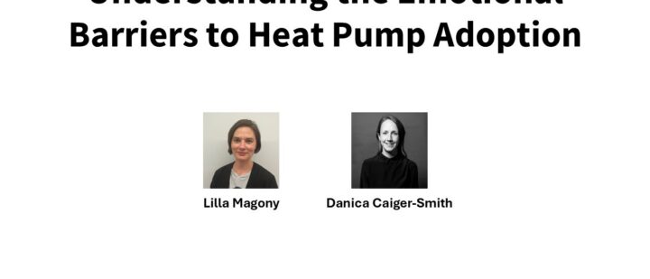 Understanding the Emotional Barriers to Heat Pump Adoption – Lilla Magony and Danica Caiger-Smith